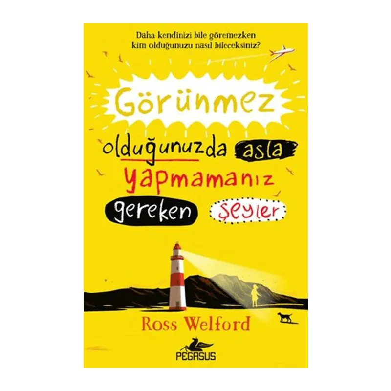 Görünmez Olduğunuzda Asla Yapmamanız Gereken Şeyler