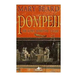 Pompeii - Bir Roma Şehrinde Yaşam