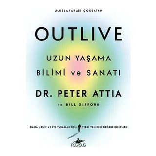 Outlive Uzun Yaşama Bilimi ve Sanatı