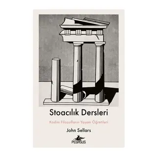 Stoacılık Dersleri Kadim Filozofların Yaşam Öğretileri