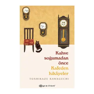 Kahve Soğumadan Önce Kafeden Hikayeler