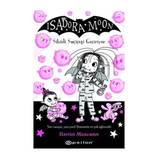 Isadora Moon 15 Sihirli Suçiçeği Geçiriyor