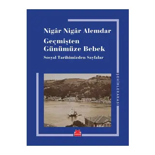 Geçmişten Günümüze Bebek