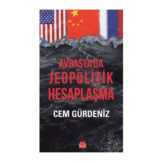 Avrasya’da Jeopolitik Hesaplaşma