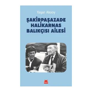 Şakirpaşazade Halikarnas Balıkçısı Ailesi
