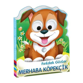 Fırıldak Gözler Merhaba Köpekçik