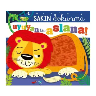 Sakın Dokunma Uyuyan Bir Aslana