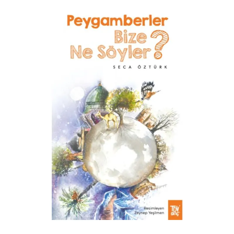Peygamberler Bize Ne Söyler?