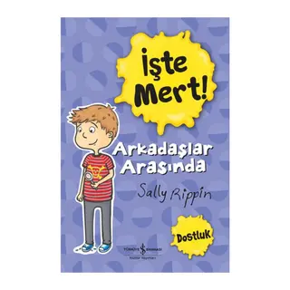 İşte Mert! - Arkadaşlar Arasında - Dostluk