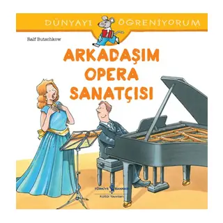 Dünyayı Öğreniyorum - Arkadaşım Opera Sanatçısı