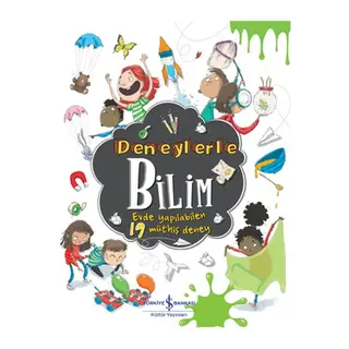 Deneylerle Bilim - Evde Yapılabilen 19 Müthiş Deney
