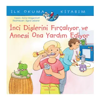 İnci Dişlerini Fırçalıyor ve Annesi Ona Yardım Ediyor - İlk Okuma Kitabım