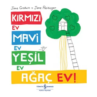Kırmızı Ev, Mavi Ev, Yeşil Ev, Ağaç Ev!