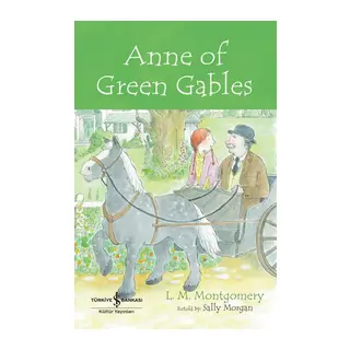 Anne Of Green Gables - Chıldren’S Classıc (İngilizce Kitap)