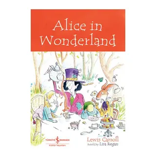 Alıce In Wonderland - Chıldren’S Classıc (İngilizce Kitap)