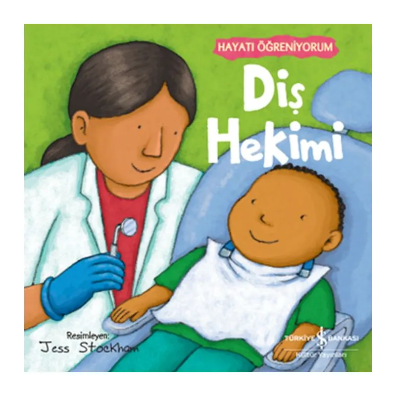 Diş Hekimi – Hayatı Öğreniyorum
