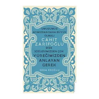 Cahit Zarifoğlu-Bize Sözlerimizden Çok Yüreğimizden Anlayan Gerek
