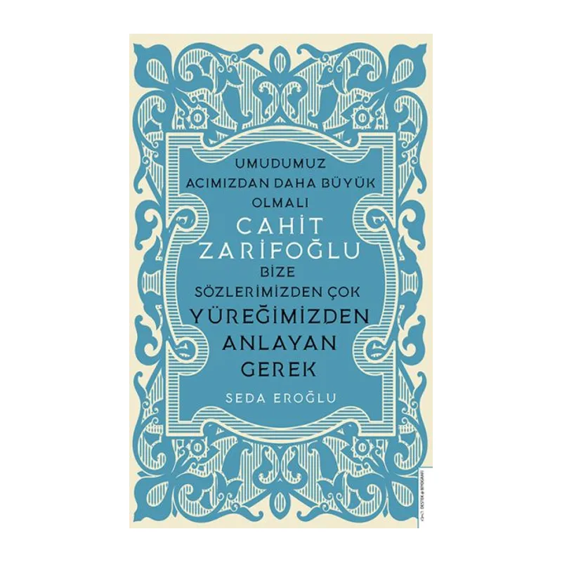 Cahit Zarifoğlu-Bize Sözlerimizden Çok Yüreğimizden Anlayan Gerek