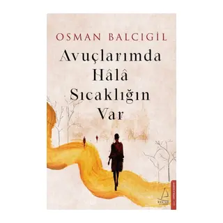 Avuçlarımda Hala Sıcaklığın Var