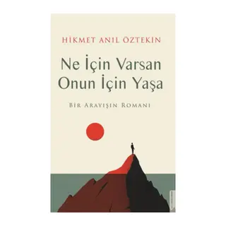 Ne İçin Varsan Onun İçin Yaşa