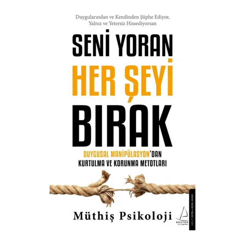 Seni Yoran Her Şeyi Bırak