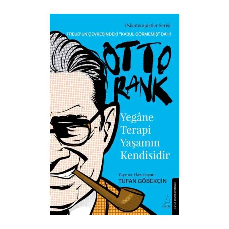 Yegâne Terapi Yaşamın Kendisidir-Otto Rank