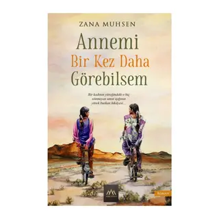 Annemi Bir Kez Daha Görebilsem