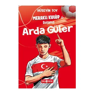 Meraklı Kulüp ile Rotamız Arda Güler