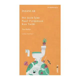 İnsanlar Her Şeyin İçine Nasıl S*çtığımızın Kısa Tarihi