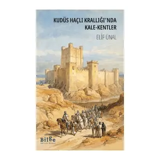 Kudüs Haçlı Krallığı'nda Kale-Kentler