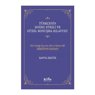 Türkçenin Doğru Etkili ve Güzel Konuşma Kılavuzu