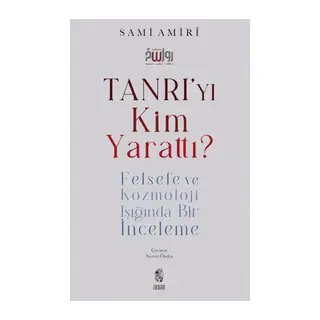 Tanrı'yı Kim Yarattı?