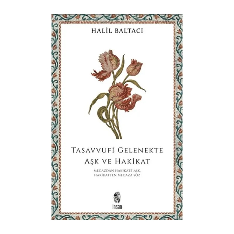 Tasavvufi Gelenekte Aşk ve Hakikat