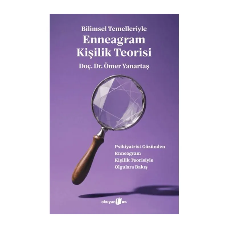 Bilimsel Temelleriyle Enneagram Kişilik Teorisi