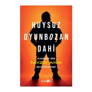 Huysuz, Oyunbozan, Dahi