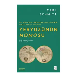 Jus Publicum Europaeum Çerçevesinde Uluslararası Hukukta Yeryüzünün Nomosu