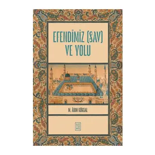 Efendimiz (sav) ve Yolu