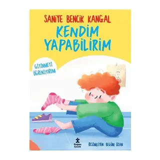 Kendim Yapabilirim - Giyinmeyi Öğreniyorum