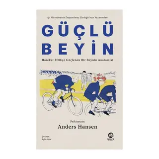 Güçlü Beyin Hareket Ettikçe Güçlenen Bir Beynin Anatomisi