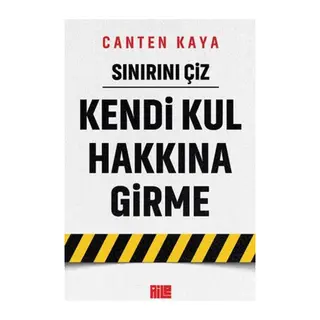 Sınırını Çiz - Kendi Kul Hakkına Girme