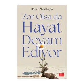 Zor Olsa Da Hayat Devam Ediyor