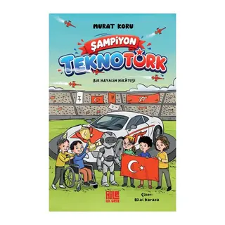 Şampiyon TeknoTürk Bir Hayalin Hikâyesi