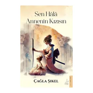 Sen Hâlâ Annenin Kızısın