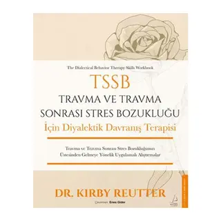 TSSB Travma ve Travma Sonrası Stres Bozukluğu İçin Diyalektik Davranış Terapisi