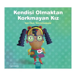 Kendisi Olmaktan Korkmayan Kız – Yeni Okul, Yeni Arkadaşlar
