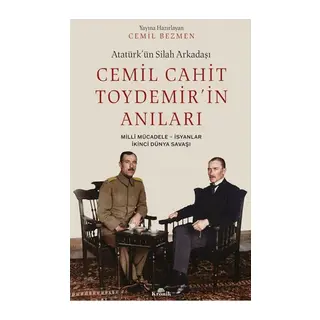 Atatürk'ün Silah Arkadaşı Cemil Cahit Toydemir'in Anıları