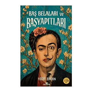 Baş Belaları ve Başyapıtları