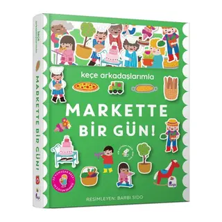 Keçe Arkadaşlarımla Markette Bir Gün (Ciltli)
