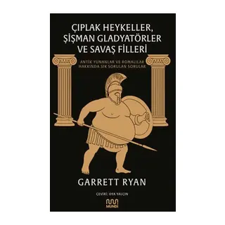 Çıplak Heykeller, Şişman Gladyatörler ve Savaş Filleri