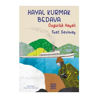 Hayal Kurmak Bedava Özgürlük Hayali